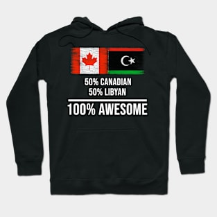 50% Canadian 50% Libyan 100% Awesome - Gift for Libyan Heritage From Libya Hoodie